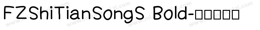 FZShiTianSongS Bold字体转换